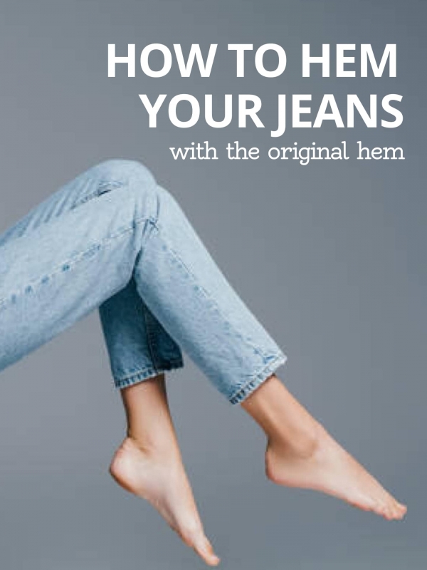 A Complete Guide On How To Hem Jeans