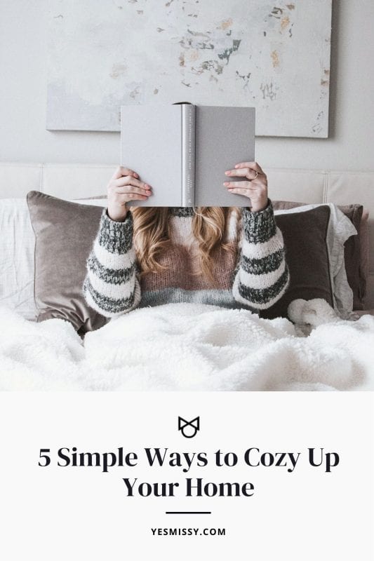 5 Ways to Create A Cozy Home YesMissy
