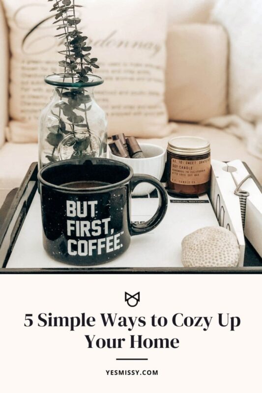 5 Ways to Create A Cozy Home YesMissy